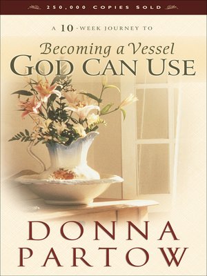 cover image of A 10-Week Journey to Becoming a Vessel God Can Use